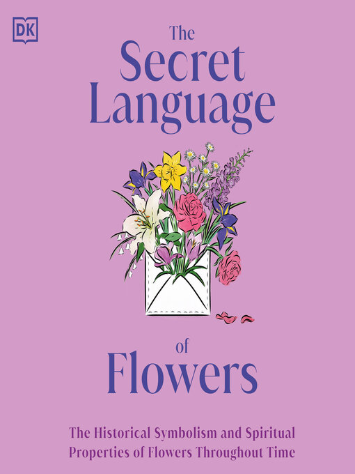 Title details for The Secret Language of Flowers by DK - Available
